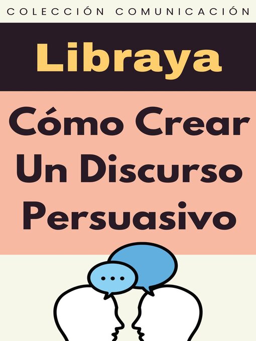 Title details for Cómo Crear Un Discurso Persuasivo by Libraya - Available